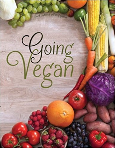 Blank Cookbook and Meal Planner: Going Vegan: Collect your best